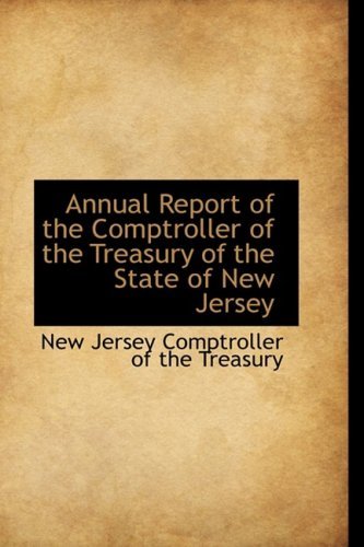 Annual Report of the Comptroller of the Treasury of the State of New Jersey - Ne Jersey Comptroller of the Treasury - Kirjat - BiblioLife - 9780559926150 - keskiviikko 28. tammikuuta 2009