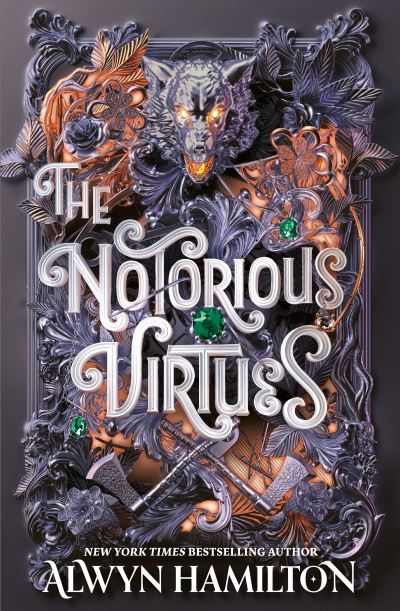 Cover for Alwyn Hamilton · The Notorious Virtues: A glittering new fantasy thriller from the New York Times bestselling author of Rebel of the Sands - The Notorious Virtues (Paperback Book) [Main edition] (2025)