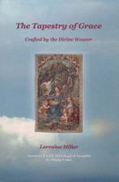 Cover for Lorraine Miller · The Tapestry of Grace: Crafted by the Divine Weaver (Paperback Book) (2012)