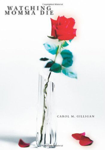 Cover for Carol Gilligan · Watching Momma Die (Paperback Book) (2004)