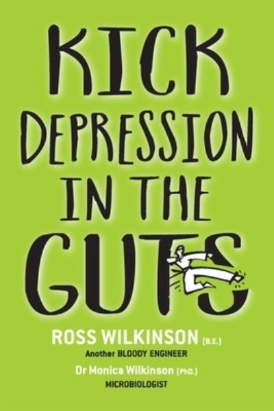 Cover for Ross Wilkinson · Kick Depression in the Guts: The Irreverent Guide to Fixing Depression (Paperback Book) (2020)