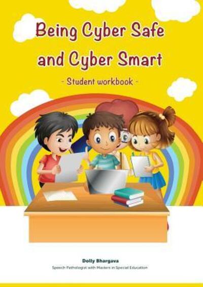 Cover for Dolly Bhargava · Being Cyber Safe and Cyber Smart - Student Workbook (Paperback Book) (2018)