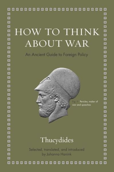 Cover for Thucydides · How to Think about War: An Ancient Guide to Foreign Policy - Ancient Wisdom for Modern Readers (Gebundenes Buch) (2019)