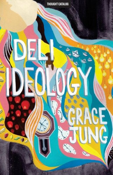 Cover for Grace Jung · Deli Ideology (Paperback Book) (2016)