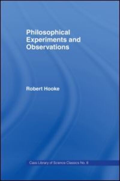 Cover for Robert Hooke · Philosophical Experiments and Observations (Hardcover Book) (1967)