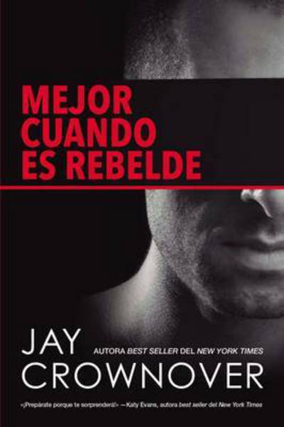 Cover for Jay Crownover · Mejor Cuando Es Rebelde (Paperback Book) (2015)