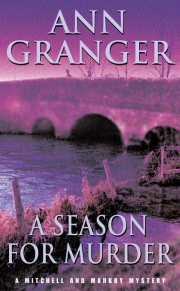 Cover for Ann Granger · A Season for Murder (Mitchell &amp; Markby 2): A witty English village whodunit of mystery and intrigue - Mitchell &amp; Markby (Paperback Bog) (1992)