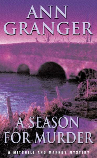 Cover for Ann Granger · A Season for Murder (Mitchell &amp; Markby 2): A witty English village whodunit of mystery and intrigue - Mitchell &amp; Markby (Pocketbok) (1992)