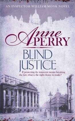 Cover for Anne Perry · Blind Justice (William Monk Mystery, Book 19): A dangerous hunt for justice in a thrilling Victorian mystery - William Monk Mystery (Paperback Bog) (2013)