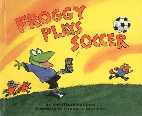 Froggy Plays Soccer - Jonathan London - Books - Perfection Learning - 9780756910150 - March 1, 2001