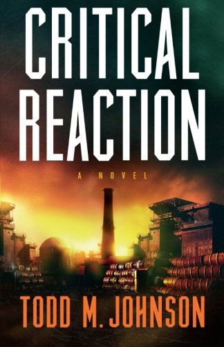 Cover for Todd M. Johnson · Critical Reaction: a novel (Pocketbok) (2013)