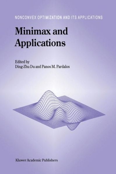 Cover for Dingzhu Du · Minimax and Applications - Nonconvex Optimization and Its Applications (Hardcover Book) (1995)