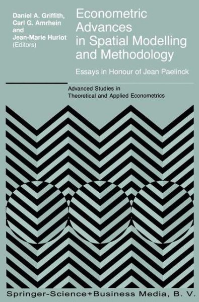 Econometric Advances in Spatial Modelling and Methodology: Essays in Honour of Jean Paelinck - Advanced Studies in Theoretical and Applied Econometrics - Jean H P Paelinck - Bøger - Springer - 9780792349150 - 31. marts 1998