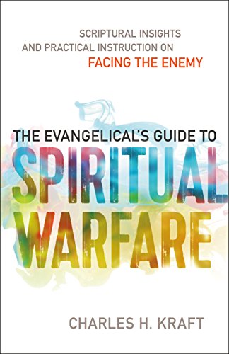 Cover for Charles H. Kraft · The Evangelical's Guide to Spiritual Warfare – Scriptural Insights and Practical Instruction on Facing the Enemy (Paperback Book) (2015)