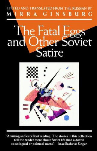 The Fatal Eggs and Other Soviet Satire (Evergreen Book) - Mikhail Bulgakov - Books - Grove Press - 9780802130150 - January 21, 1994