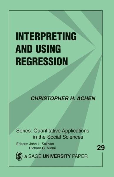 Cover for Christopher H. Achen · Interpreting and Using Regression - Quantitative Applications in the Social Sciences (Paperback Bog) (1982)