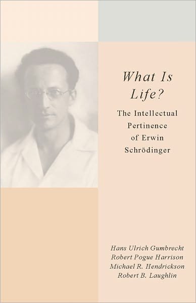 Cover for Hans Ulrich Gumbrecht · What Is Life?: The Intellectual Pertinence of Erwin Schrodinger (Hardcover Book) (2011)