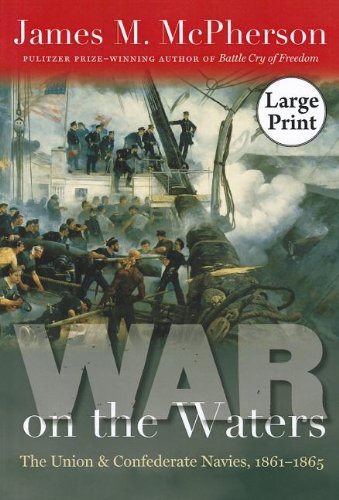 Cover for James M. McPherson · War on the Waters: The Union and Confederate Navies, 1861-1865, Large Print (Paperback Book) [Lrg edition] (2012)