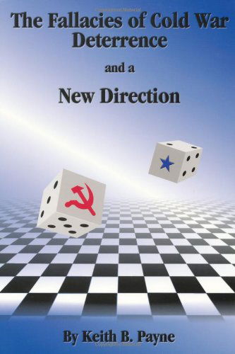 Cover for Keith B. Payne · The Fallacies of Cold War Deterrence and a New Direction (Paperback Book) (2001)