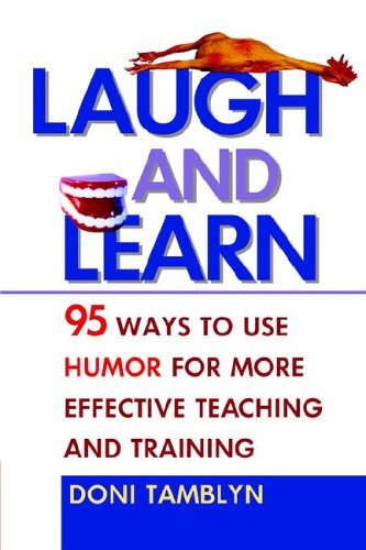 Cover for Doni Tamblyn · Laugh and Learn: 95 Ways to Use Humor for More Effective Teaching and Training (Taschenbuch) (2006)
