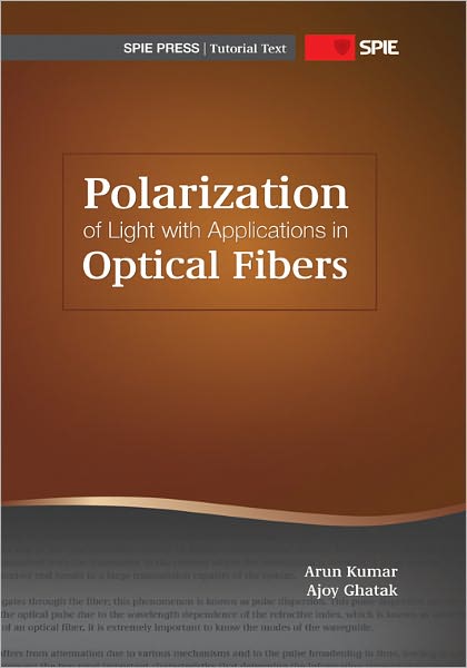 Cover for Arun Kumar · Polarization of Light with Applications in Optical Fibers - Tutorial Texts (Paperback Book) (2011)