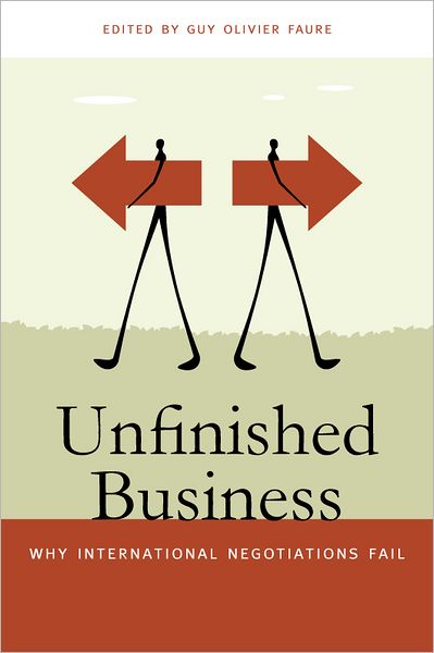 Cover for Guy Olivier Faure · Unfinished Business: Why International Negotiations Fail - Studies in Security and International Affairs (Paperback Book) (2012)