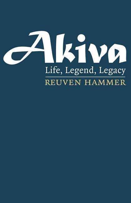 Cover for Reuven Hammer · Akiva: Life, Legend, Legacy (Innbunden bok) (2015)