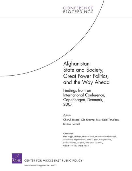 Cover for Cheryl Benard · Afghanistan: State and Society, Great Power Politics, and the Way Ahead - Findings from an International Conference, Copenhagen, Denmark, 2007 (Paperback Book) (2008)