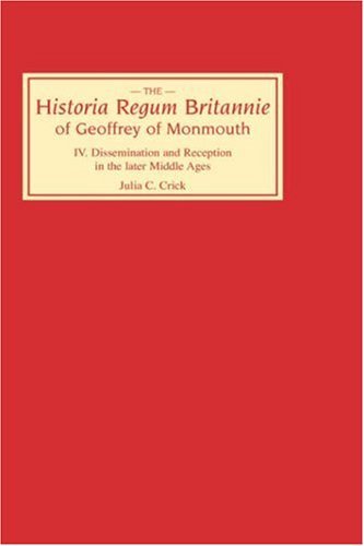 Cover for Julia C Crick · Historia Regum Britannie of Geoffrey of Monmouth IV: Dissemination and Reception in the Later Middle Ages - Historia Regum Britannie (Inbunden Bok) [Revised edition] (1991)