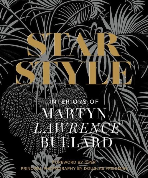 Cover for Martyn Lawrence Bullard · Star Style: Interiors of Martyn Lawrence Bullard (Inbunden Bok) (2023)