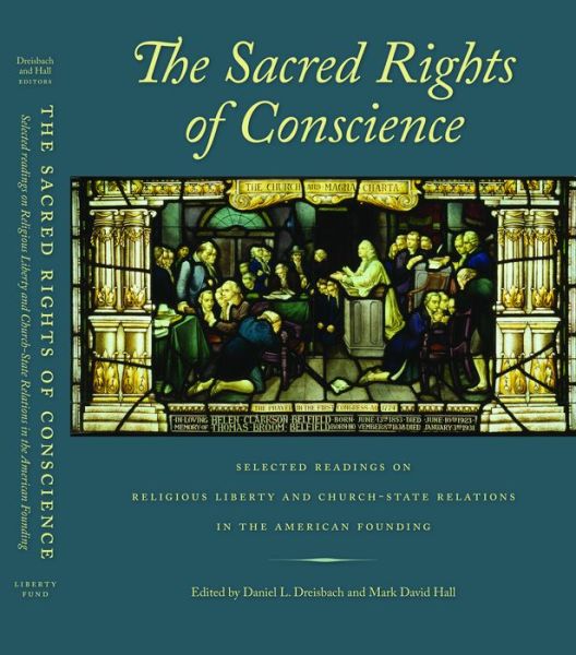 Cover for Daniel L Dreisbach · Sacred Rights of Conscience: Selected Readings on Religious Liberty &amp; Church-State Relations in the American Founding (Paperback Book) (2009)