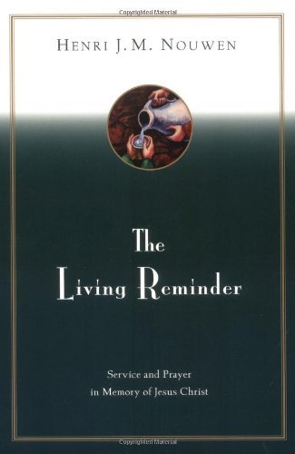 Cover for Henri Nouwen · The Living Reminder Service and Prayer in Memory of Jesus Christ (Pocketbok) (2009)