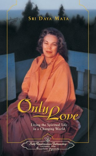 Cover for Sri Daya Mata · Only Love: Living the Spiritual Life in a Changing World (Paperback Book) (2001)