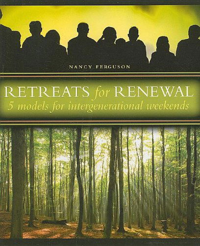 Cover for Nancy Ferguson · Retreats for Renewal: 5 Models for Intergenerational Weekends (Paperback Book) (2008)