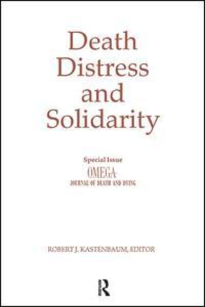 Cover for Robert Kastenbaum · Death, Distress, and Solidarity: Special Issue &quot;Omega Journal of Death and Dying&quot; (Pocketbok) (1993)