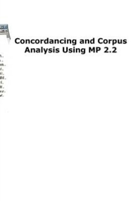 Cover for Michael Barlow · Concordancing and Corpus Analysis Using MP2.2 (Paperback Book) (2012)