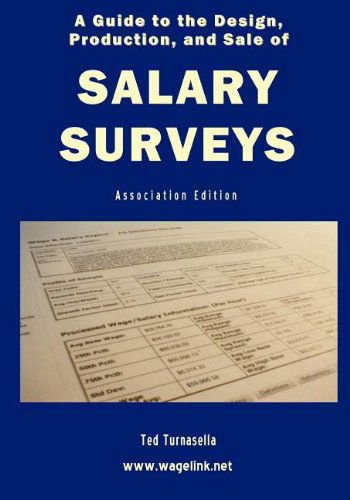 Cover for Ted Turnasella · A Guide to the Design, Production, and Sale of Salary Surveys (Paperback Book) (2011)