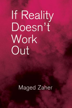 Cover for Maged Zaher · If Reality Doesn't Work Out (Paperback Book) (2014)