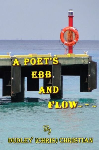 Cover for Dudley (Chris) Christian · Poet's Ebb and Flow (Book) (2012)