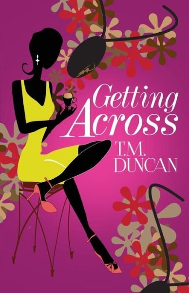 Cover for T M Duncan · Getting Across (Paperback Bog) (2013)