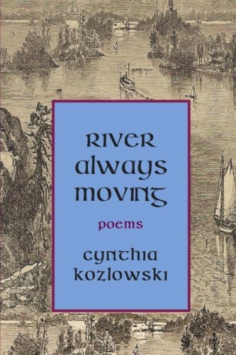 Cover for Cynthia Kozlowski · River Always Moving (Paperback Book) (2013)