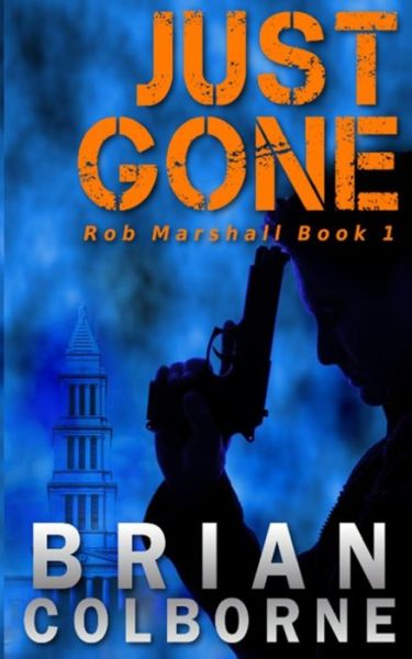 Just Gone - Brian Colborne - Books - Brian Colborne - 9780993786150 - October 7, 2015