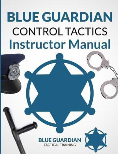 Cover for Tom Gillis · Blue Guardian Control Tactics Instructor Manual (Taschenbuch) (2016)