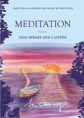 Meditation: God speaks and I listen - Sri Chinmoy - Livres - Blue Beyond Books - 9780995753150 - 1 mars 2019