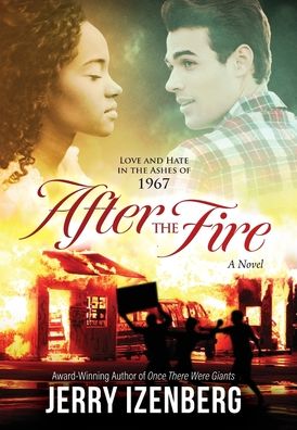 After the Fire: Love and Hate in the Ashes of 1967 - Jerry Izenberg - Kirjat - Admission Press - 9780998426150 - tiistai 17. marraskuuta 2020