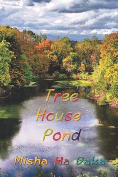 Cover for Misha Ha Baka · Tree House Pond (Paperback Book) (2019)