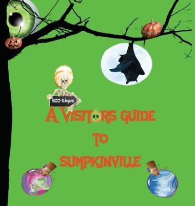 Cover for Carmen Andersen · A Visitors Guide to Sumpkinville (Hardcover Book) (2018)