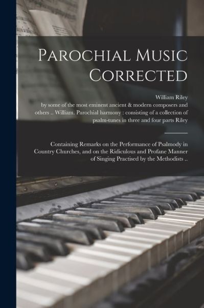 Parochial Music Corrected - William Riley - Books - Legare Street Press - 9781013872150 - September 9, 2021