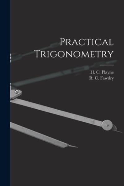 Cover for H C (Herbert Clement) Playne · Practical Trigonometry [microform] (Paperback Book) (2021)