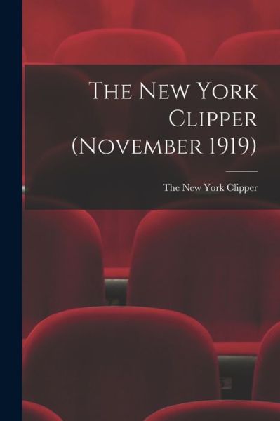 Cover for The New York Clipper · The New York Clipper (November 1919) (Paperback Book) (2021)